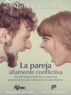 cover image of La pareja altamente conflictiva. Guía de terapia dialéctico-conductual para encontrar paz, intimidad y econocimiento
